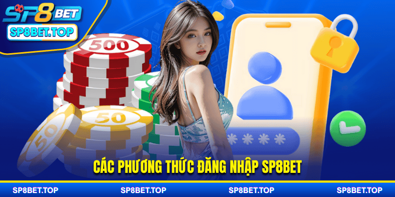 Các phương thức đăng nhập SP8BET