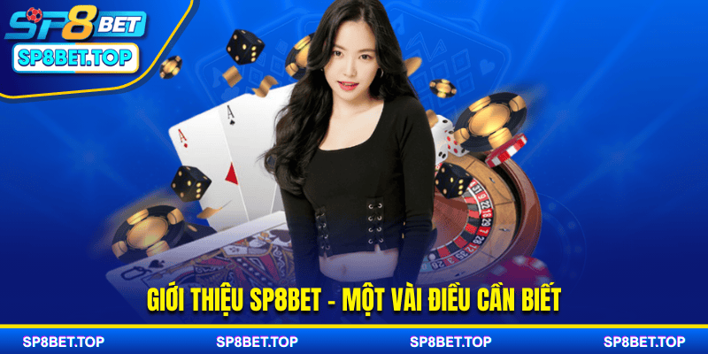 Giới thiệu SP8BET - Một vài điều cần biết